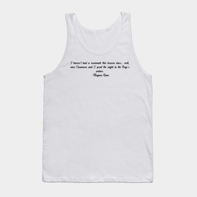 Magnus Bane Quote - 5 Tank Top by BeCreativeArts